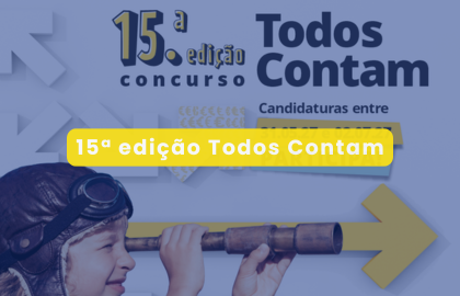 15.ª edição do Concurso Todos Contam — Candidaturas entre 31 de maio e 2 de julho de 2027
